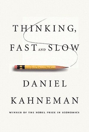 Thinking, Fast and Slow - Daniel Kahneman Thinking, Fast and Slow - Daniel Kahneman