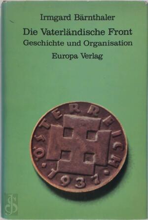 Die Vaterländische Front - Irmgard Bärnthaler
