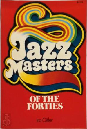 Jazz masters of the forties - Ira Gitler Jazz masters of the forties - Ira Gitler