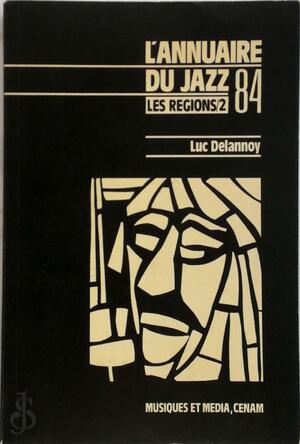 l'annuaire du jazz 84 - Delannoy Luc