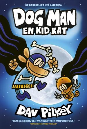 Dog Man en Kid Kat - Dav Pilkey Dog Man en Kid Kat - Dav Pilkey