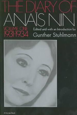 The Diary of Anais Nin, 1931-1934 - Anais Nin, Gunther Stuhlmann The Diary of Anais Nin, 1931-1934 - Anais Nin, Gunther Stuhlmann