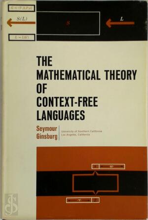 The Mathematical Theory of Context-Free Languages - S. Ginsburg