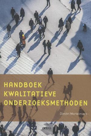 Handboek kwalitatieve onderzoeksmethoden - Dimitri Mortelmans Handboek kwalitatieve onderzoeksmethoden - Dimitri Mortelmans