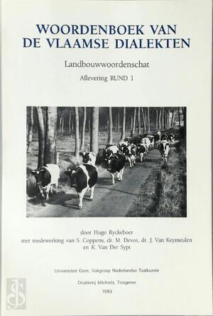 Woordenboek van de Vlaamse dialekten landbouwwoordenschat aflevering Rund 1 - Hugo Ryckeboer, S. Coppens, M. Devos, J. Van Keymeulen, K. Van Der Sypt