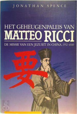 Het geheugenpaleis van Matteo Ricci - Jonathan Spence Het geheugenpaleis van Matteo Ricci - Jonathan Spence