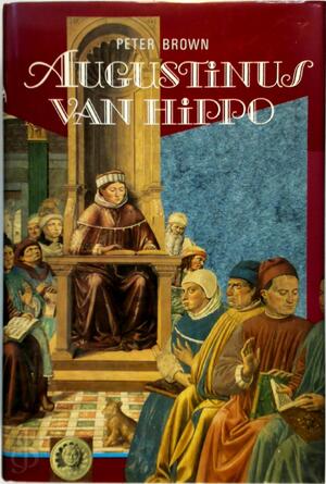 Augustinus van Hippo - Peter Brown Augustinus van Hippo - Peter Brown