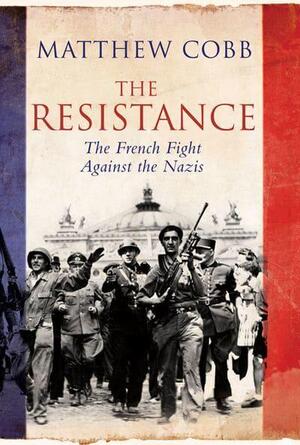 The French Resistance - Matthew Cobb
