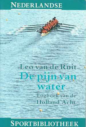 De pijn van water: logboek van de Holland Acht - L. van de Ruit De pijn van water: logboek van de Holland Acht - L. van de Ruit