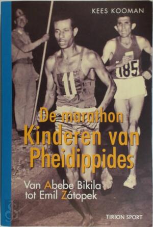 De marathon, de kinderen van Pheidippides - Kees Kooman De marathon, de kinderen van Pheidippides - Kees Kooman