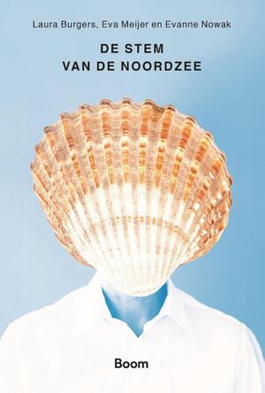 De stem van de Noordzee - Laura Burgers, Eva Meijer, Evanne Nowak, Ambassade van de Noordzee De stem van de Noordzee - Laura Burgers, Eva Meijer, Evanne Nowak, Ambassade van de Noordzee