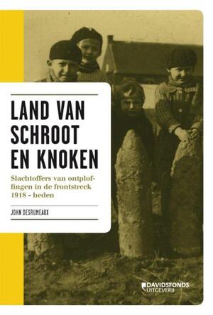 Land van schroot en knoken - John Desreumaux Land van schroot en knoken - John Desreumaux