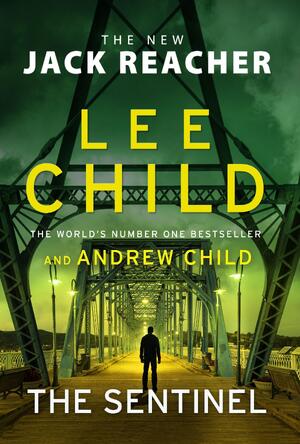 The sentinel - Lee Child, Andrew Child The sentinel - Lee Child, Andrew Child
