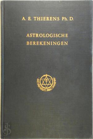 Astrologische berekeningen - A.E. Thierens Astrologische berekeningen - A.E. Thierens