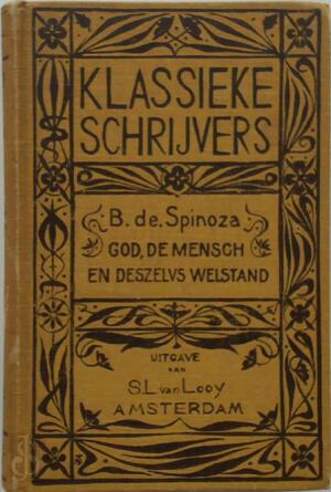 Korte verhandeling van God, de mensch en deszelvs welstand - Benedictus de Spinoza, Willem Meijer Korte verhandeling van God, de mensch en deszelvs welstand - Benedictus de Spinoza, Willem Meijer