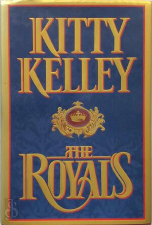 The royals - Kitty Kelley The royals - Kitty Kelley