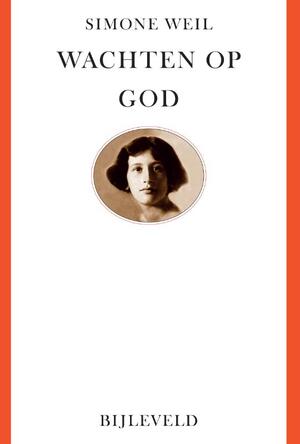 Wachten op God - Simone Weil Wachten op God - Simone Weil