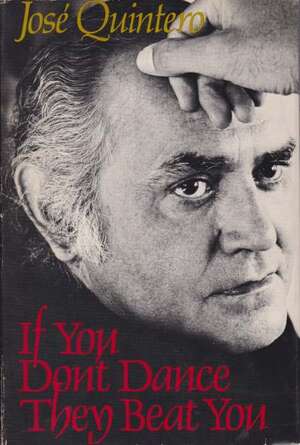 If You Don't Dance They Beat You - José Quintero