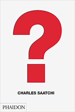Question - Charles Saatchi