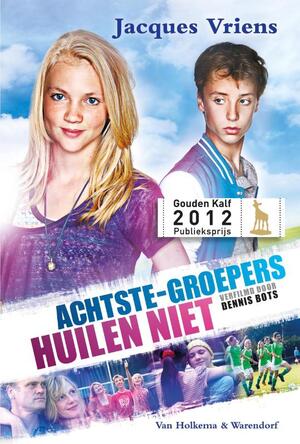 Achtste-groepers huilen niet - Jacques Vriens Achtste-groepers huilen niet - Jacques Vriens