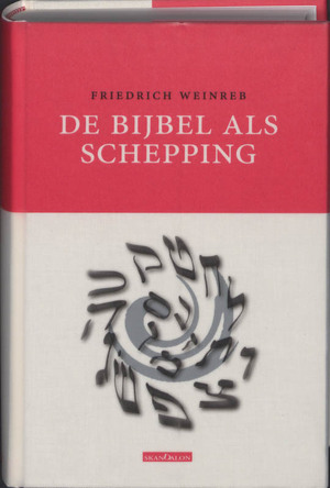 De bijbel als schepping - Friedrich Weinreb De bijbel als schepping - Friedrich Weinreb