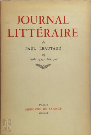 Journal litteraire VI - Paul Leautaud