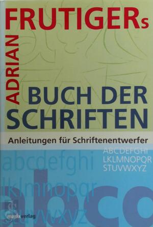 Buch der Schriften - Adrian Frutiger Buch der Schriften - Adrian Frutiger