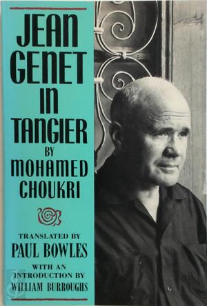 Jean Genet in Tangier - Muḥammad Shukrī