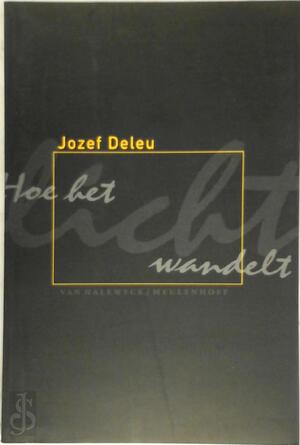 Hoe het licht wandelt - Jozef Deleu, Hugo Brems