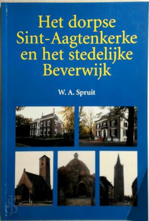 Het dorpse Sint-Agtenkerke en het stedelijk Beverwijk - W.A. Spruit