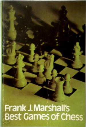 Marshall's Best Games of Chess - Frank James Marshall