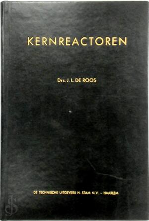 Kernreactoren - J.L. De Roos Kernreactoren - J.L. De Roos