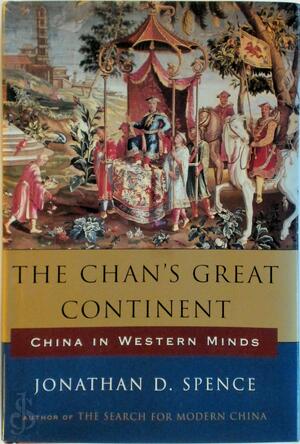 The Chan's great continent - Jonathan D. Spence