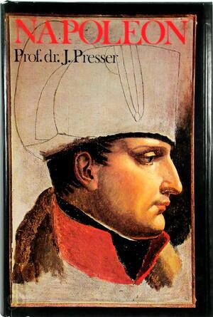 Napoleon - Jacques Presser Napoleon - Jacques Presser