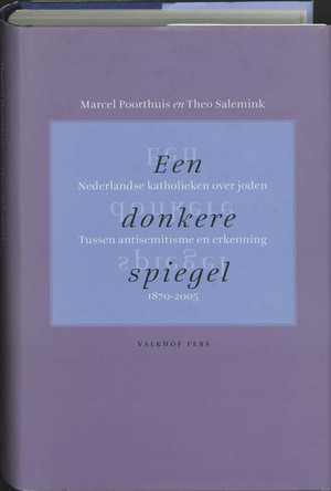 Een donkere spiegel. Katholieke beelden over joden - M. Poorthuis, T. Salemink Een donkere spiegel. Katholieke beelden over joden - M. Poorthuis, T. Salemink