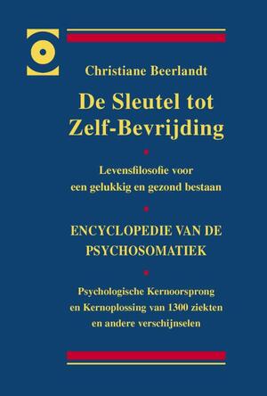 De sleutel tot zelf-bevrijding - Christiane Beerlandt De sleutel tot zelf-bevrijding - Christiane Beerlandt