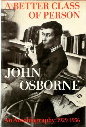 A Better Class of Person - John Osborne