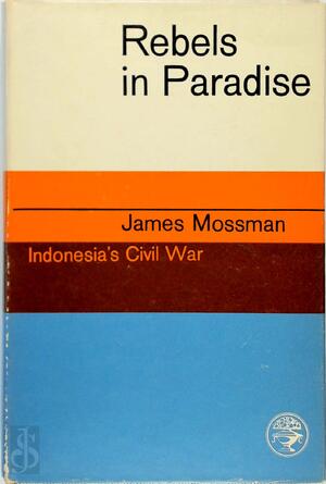 Rebels in Paradise - James Mossman