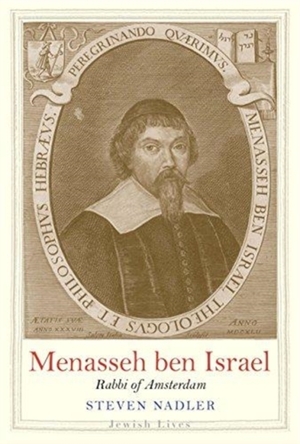 Menasseh ben israel: rabbi of amsterdam - Steven Nadler