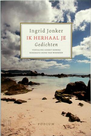Ik herhaal je - Ingrid Jonker, [Vert.] Gerrit Komrij, [Bio] Henk van Woerden