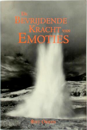 De bevrijdende kracht van emoties - Riet Okken