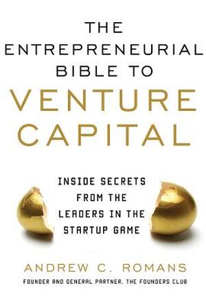 The Entrepreneurial Bible to Venture Capital - Andrew Romans