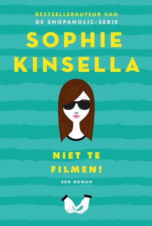 Niet te filmen - Sophie Kinsella Niet te filmen - Sophie Kinsella