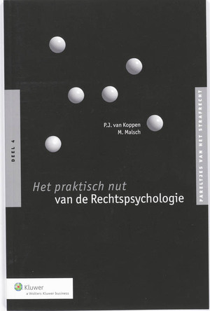 Het praktisch nut van de rechtspsychologie - P.J. van Koppen, M. Malsch Het praktisch nut van de rechtspsychologie - P.J. van Koppen, M. Malsch