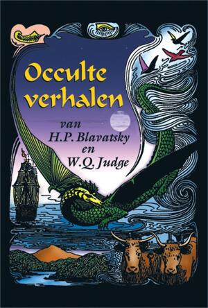 Occulte verhalen van H.P. Blavatsky & W.Q. Judge - H.P. Blavatsky, W.Q. Judge