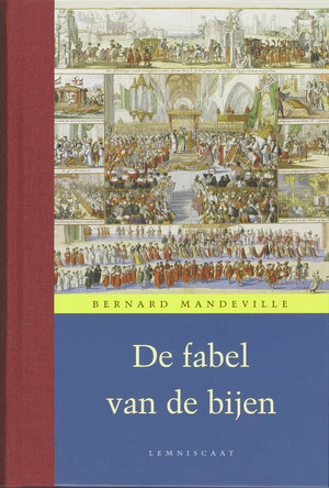 De fabel van de bijen - Bernard Mandeville De fabel van de bijen - Bernard Mandeville