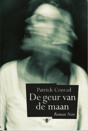 De geur van de maan - Patrick Conrad De geur van de maan - Patrick Conrad