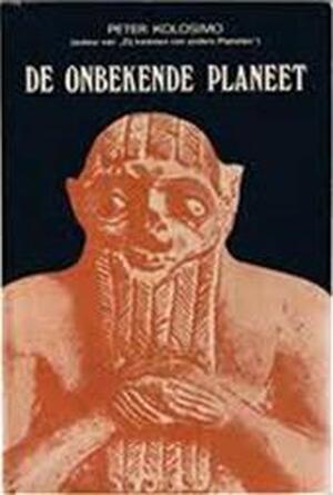 De onbekende planeet - Peter Kolosimo De onbekende planeet - Peter Kolosimo