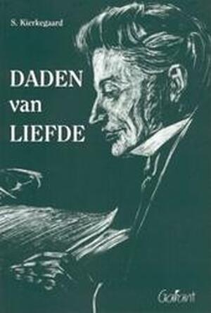 Daden van liefde - Kierkegaard Daden van liefde - Kierkegaard
