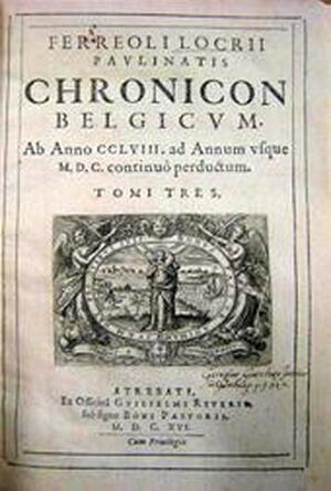Chronicum Belgicum. Ab Anno CCLVIII. ad Annum usque M.D.C. coninuo perductum. Tomi Tres. - Ferreoli Locrius Chronicum Belgicum. Ab Anno CCLVIII. ad Annum usque M.D.C. coninuo perductum. Tomi Tres. - Ferreoli Locrius